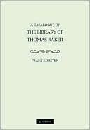 Book cover image of A Catalogue of the Library of Thomas Baker by Frans Korsten