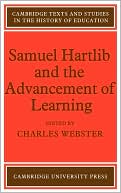 Charles Webster: Samuel Hartlib and the Advancement of Learning