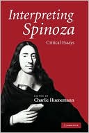 Charlie Huenemann: Interpreting Spinoza: Critical Essays