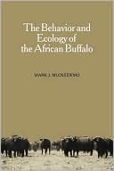 Mark J. Mloszewski: The Behavior and Ecology of the African Buffalo