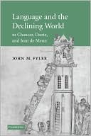 John M. Fyler: Language and the Declining World in Chaucer, Dante, and Jean de Meun