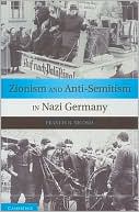 Book cover image of Zionism and Anti-Semitism in Nazi Germany by Francis R. Nicosia