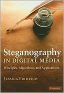 Jessica Fridrich: Steganography in Digital Media: Principles, Algorithms, and Applications