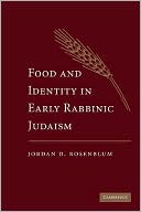 Book cover image of Food and Identity in Early Rabbinic Judaism by Jordan Rosenblum
