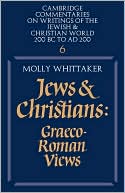 Book cover image of Jews and Christians: Graeco-Roman Views, Vol. 6 by Molly Whittaker