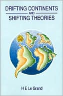 H.E. Le Grand: Drifting Continents and Shifting Theories