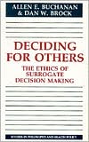 Allen E. Buchanan: Deciding for Others: The Ethics of Surrogate Decision Making