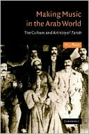 Book cover image of Making Music in the Arab World: The Culture and Artistry of Tarab by Ali Jihad Racy