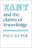 Paul Guyer: Kant and the Claims of Knowledge