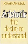 Book cover image of Aristotle: The Desire to Understand by Jonathan Lear