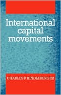 Book cover image of International Capital Movements by Charles P. Kindleberber