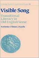 Book cover image of Visible Song: Transitional Literacy in Old English Verse by Katherine O'Brien O'Keeffe