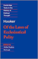 Richard Hooker: Of the Laws of Ecclesiastical Polity: Preface, Book I and Book VIII