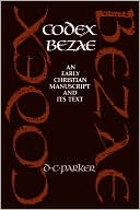 Book cover image of Codex Bezae: An Early Christian Manuscript and Its Text by D. C. Parker