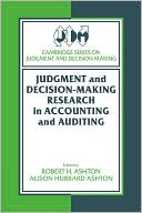 Robert H. Ashton: Judgment and Decision-Making Research in Accounting and Auditing