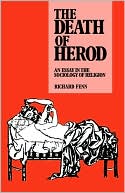 Richard K. Fenn: The Death of Herod: An Essay in the Sociology of Religion