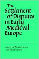 Wendy Davies: The Settlement of Disputes in Early Medieval Europe