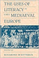 Book cover image of Uses of Literacy in Early Medieval Europe by Rosamond McKitterick