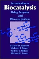 Book cover image of Introduction to Biocatalysis Using Enzymes and Microorganisms by S. M. Roberts