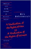 Mary Wollstonecraft: A Wollstonecraft: A Vindication of the Rights of Men and A Vindication of the Rights of Woman
