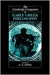 A. Long: The Cambridge Companion to Early Greek Philosophy