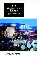 Book cover image of The Meanings of Death by John Westerdale Bowker