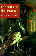 Helena Cronin: The Ant and the Peacock: Altruism and Sexual Selection from Darwin to Today
