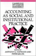 Anthony G. Hopwood: Accounting as Social and Institutional Practice