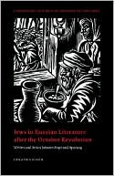 Efraim Sicher: Jews in Russian Literature after the October Revolution: Writers and Artists Between Hope and Apostasy