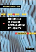 M.P. Norton: Fundamentals of Noise and Vibration Analysis for Engineers