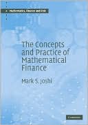 Book cover image of The Concepts and Practice of Mathematical Finance by Mark S. Joshi