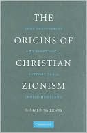 Book cover image of The Origins of Christian Zionism by Donald M. Lewis