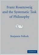 Benjamin Pollock: Franz Rosenzweig and the Systematic Task of Philosophy
