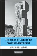 Book cover image of The Bodies of God and the World of Ancient Israel by Benjamin D. Sommer