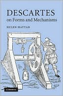 Helen Hattab: Descartes on Forms and Mechanisms