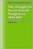 Yaacov Ro'i: The Struggle for Soviet Jewish Emigration, 1948-1967