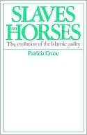 Patricia Crone: Slaves on Horses: The Evolution of the Islamic Polity