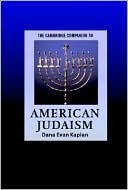 Book cover image of The Cambridge Companion to American Judaism by Dana Evan Kaplan