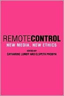 Book cover image of Remote Control: New Media, New Ethics by Catharine Lumby