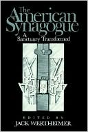 Book cover image of The American Synagogue: A Sanctuary Transformed by Jack Wertheimer