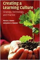 Marcia L. Conner: Creating a Learning Culture: Strategy, Technology, and Practice