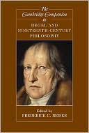Frederick C. Beiser: Cambridge Companion to Hegel and Nineteenth-Century Philosophy