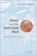 Richard Seaford: Money and the Early Greek Mind: Homer, Philosophy, Tragedy