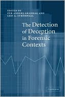 Par-Anders Granhag: The Detection of Deception in Forensic Contexts