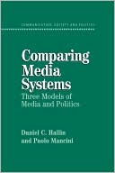 Book cover image of Comparing Media Systems: Three Models of Media and Politics by Daniel C. Hallin