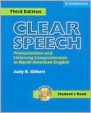 Judy B. Gilbert: Clear Speech Student's Book with audio CD: Pronunciation and Listening Comprehension in American English