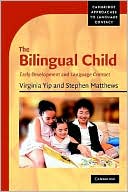 Virginia Yip: The Bilingual Child: Early Development and Language Contact