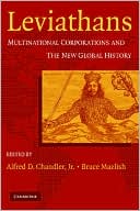 Alfred D. Chandler: Leviathans: Multinational Corporations and the New Global History