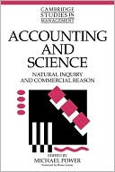 Michael Power: Accounting and Science: Natural Inquiry and Commercial Reason