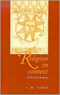 I. M. Lewis: Religion in Context: Cults and Charisma